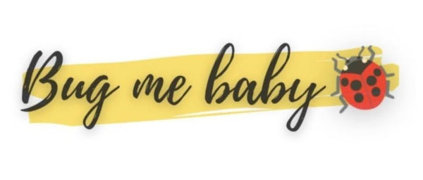 Bug Me Baby